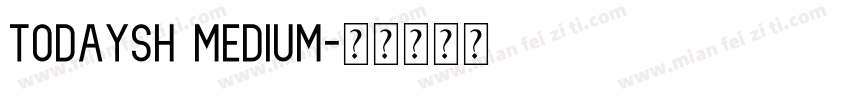 TodaySH Medium字体转换